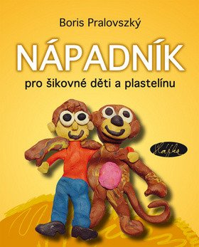 Nápadník pro šikovné děti a plastelínu – Pralovszký Boris