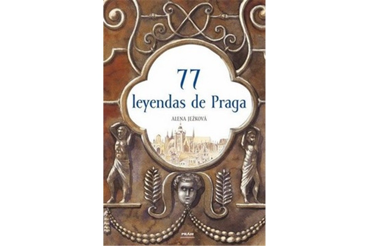 77 leyendas de Praga 77 pražských legend španělsky – Ježková Alena