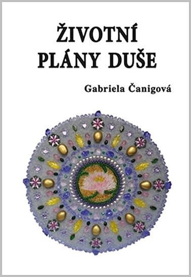 Životní plány duše – Čanigová Gabriela
