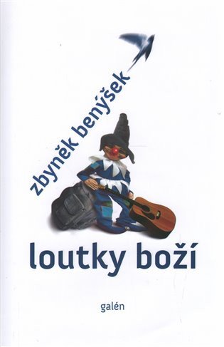 Loutky boží – Benýšek Zbyněk