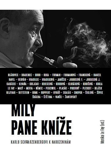 Milý pane kníže - Sborník Karlu Schwarzenbergovi k 75 narozeninám – Fay Le Monika