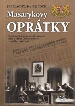 Masarykovy oprátky – Plachý Jiří Pejčoch Ivo
