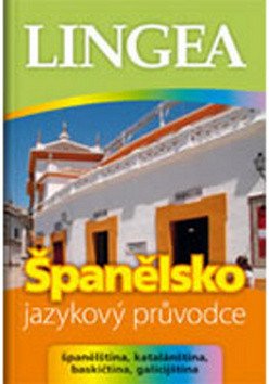 Španělsko - jazykový průvodce španělština katalánština baskičtina galicijština – group of authors