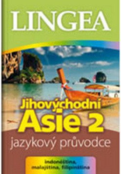 Jihovýchodní Asie 2 - jazykový průvodce indonéština malajština filipínština – group of authors
