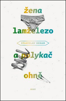 Žena lamželezo a polykač ohně – Beran Stanislav