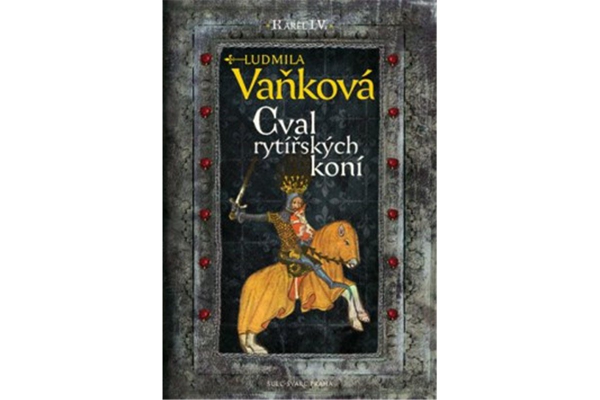 Kronika Karla IV - Cval rytířských koní – Vaňková Ludmila