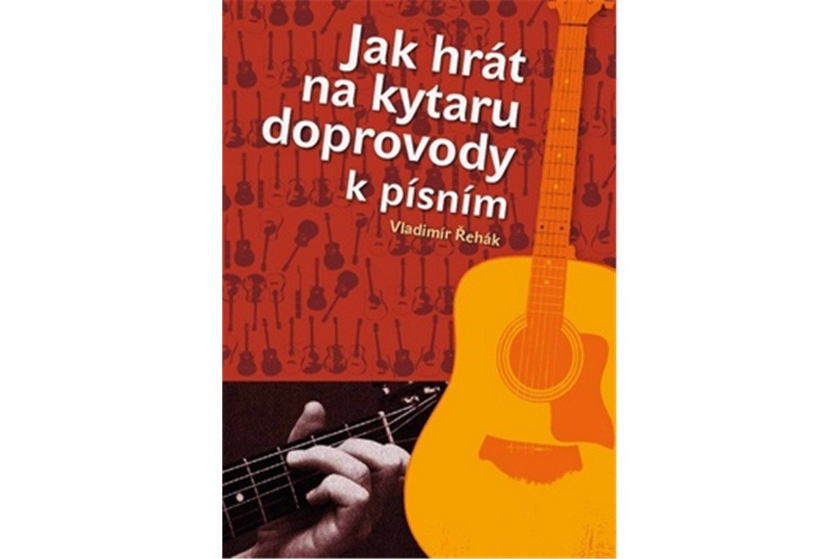 Jak hrát na kytaru doprovody k písním – Řehák Vladimír