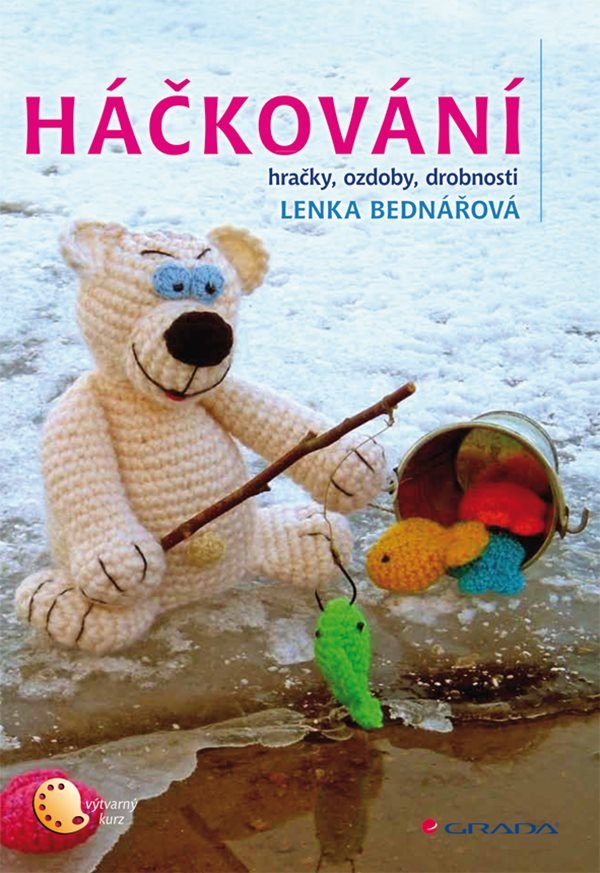 Háčkování - hračky ozdoby drobnosti – Bednářová Lenka