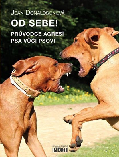 Od sebe - Průvodce agresí psa vůčí psovi – Donaldsonová Jean