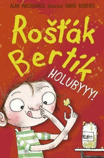 Rošťák Bertík – Holubyyy – MacDonald Alan