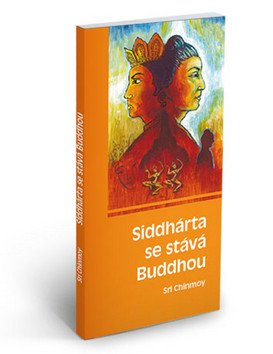 Siddhárta se stává Buddhou – Chinmoy Sri