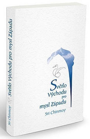 Světlo Východu pro mysl Západu – Chinmoy Sri
