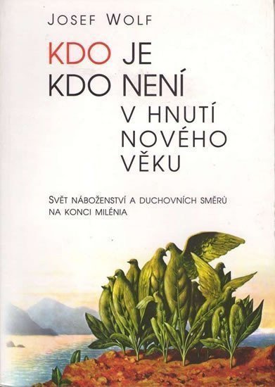 Kdo je kdo není v hnutí Nového věku – Wolf Josef