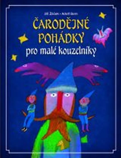 Čarodějné pohádky pro malé kouzelníky – Žáček Jiří