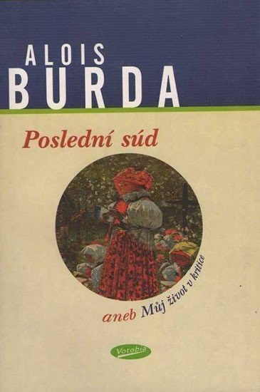 Poslední súd aneb Můj život v kritice – Burda Alois