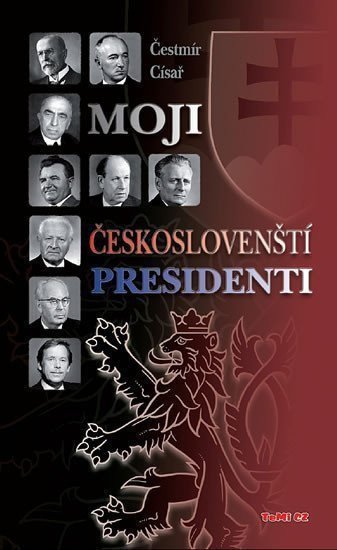 Moji českoslovenští prezidenti - 2 vydání – Císař Čestmír
