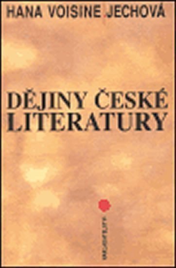 Dějiny české literatury – Jechová-Voisine Hana (2005)