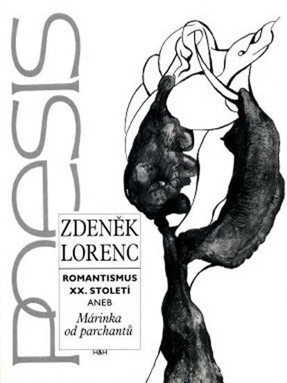 Romantismus XX století aneb Márinka od parchantů – Lorenc Zdeněk