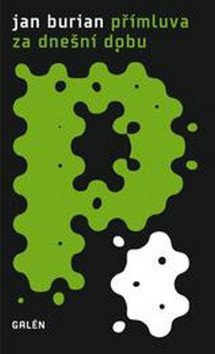 Přímluva za dnešní dobu – Burian Jan