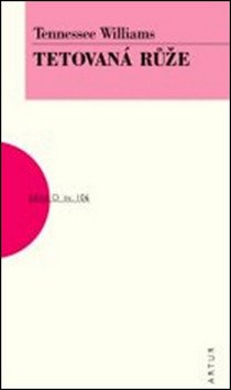 Tetovaná růže – Tennessee Williams