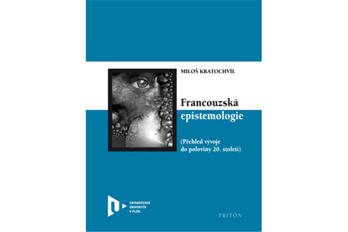 Francouzská epistemologie - Přehled vývoje do poloviny 20 století – Kratochvíl Miloš