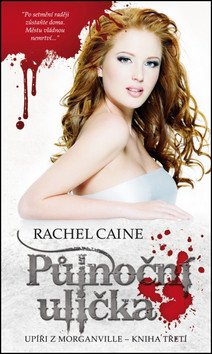Upíři z Morganville 3 - Půlnoční ulička – Caine Rachel