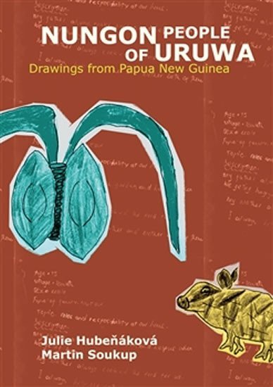 Nungon People of Uruwa - Drawings from Papua New Guinea – Soukup Martin