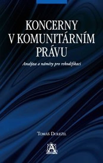 Koncerny v komunitárním právu - Analýza a náměty pro rekodifikaci – Doležil Tomáš