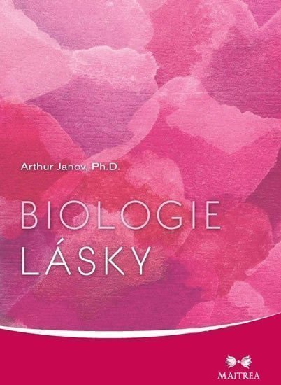 Biologie lásky – Janov Arthur