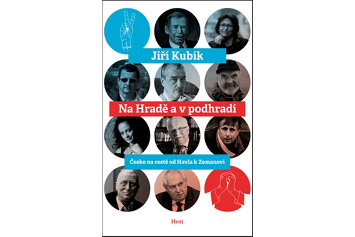 Na Hradě a v podhradí - Česko na cestě od Havla k Zemanovi – Kubík Jiří
