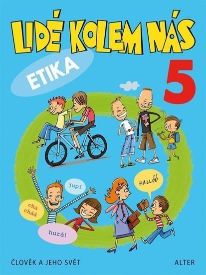 Lidé kolem nás 5 - Etika pro 5 ročník ZŠ – Bradáčová Lenka