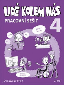 Pracovní sešit - Lidé kolem nás 4 - Etika pro 4 ročník ZŠ – Bradáčová Lenka