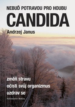 Nebuď potravou pro houbu Candida – Janus Andrzej (2013)