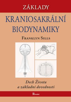 Základy kraniosakrální biodynamiky – Sills Franklyn