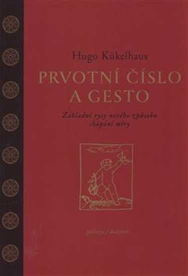 Prvotní číslo a gesto - Základní rysy nového způsobu chápání míry – Kükelhaus Hugo