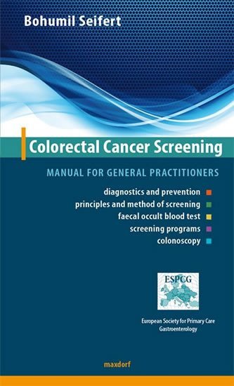 Colorectal Cancer Screening - Manual for general practitioners AJ – Seifert Bohumil