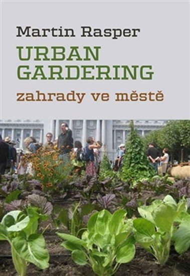 Urban Gardering - Zahrady ve městě – Rasper Martin