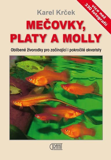 Mečovky platy a Molly - Oblíbené živorodky pro začínající i pokročilé akvaristy – Krček Karel