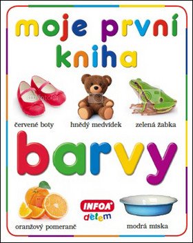 Moje první kniha - Barvy – group of authors