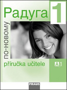 Raduga po-novomu 1 - Příručka učitele A1 – group of authors