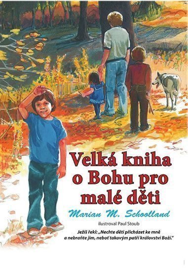 Velká kniha o Bohu pro malé děti – Schoolland Marian M