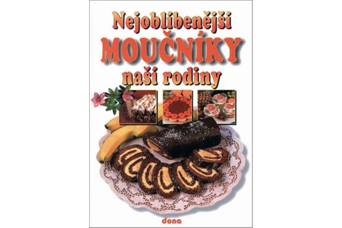 Nejoblíbenější moučníky naší rodiny – Doležalová Alena