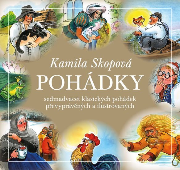 Pohádky - Sedmadvacet klasických pohádek převyprávěných a ilustrovaných – Skopová Kamila
