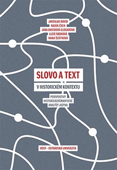 Slovo a text v historickém kontextu - Perspektivy historickosémantické analýzy jazyka – David Jaroslav