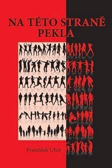 Na této straně pekla – Uher František