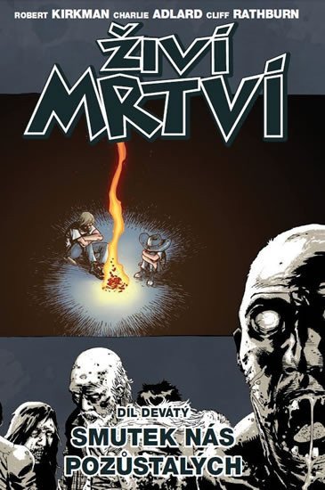 Živí mrtví 9 - Smutek nás pozůstalých – Kirkman Robert