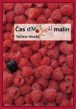 Čas divokých malin – Hlocká Taťána