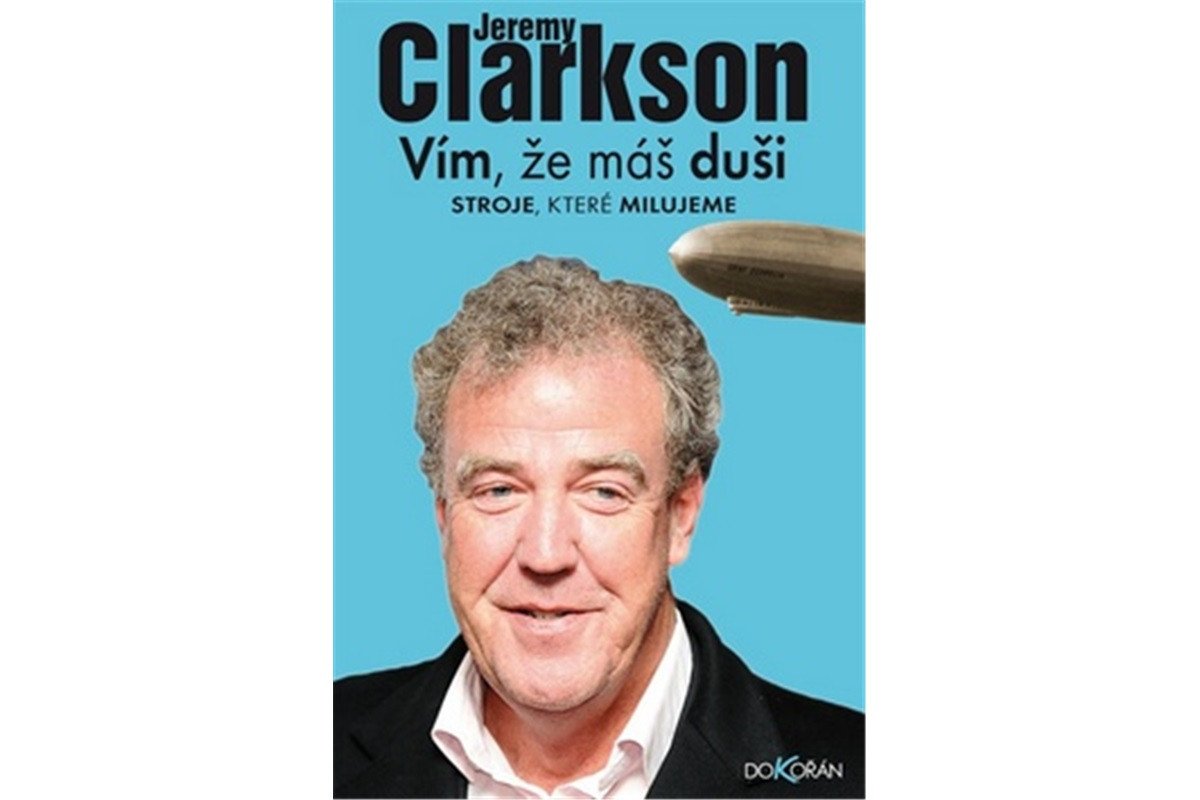 Vím že máš duši - Stroje které milujeme – Clarkson Jeremy