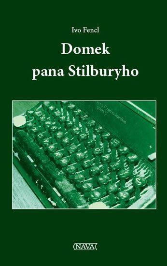Domek pana Stilburyho – Fencl Ivo
