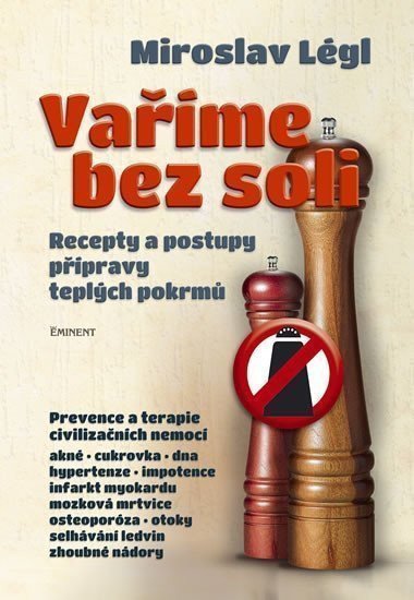 Vaříme bez soli - Recepty a postupy přípravy teplých pokrmů – Légl Miroslav